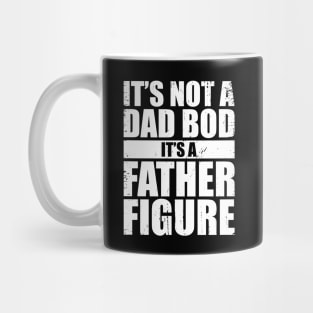 It's Not A Dad Bod It's A Father Figure (White) Mug